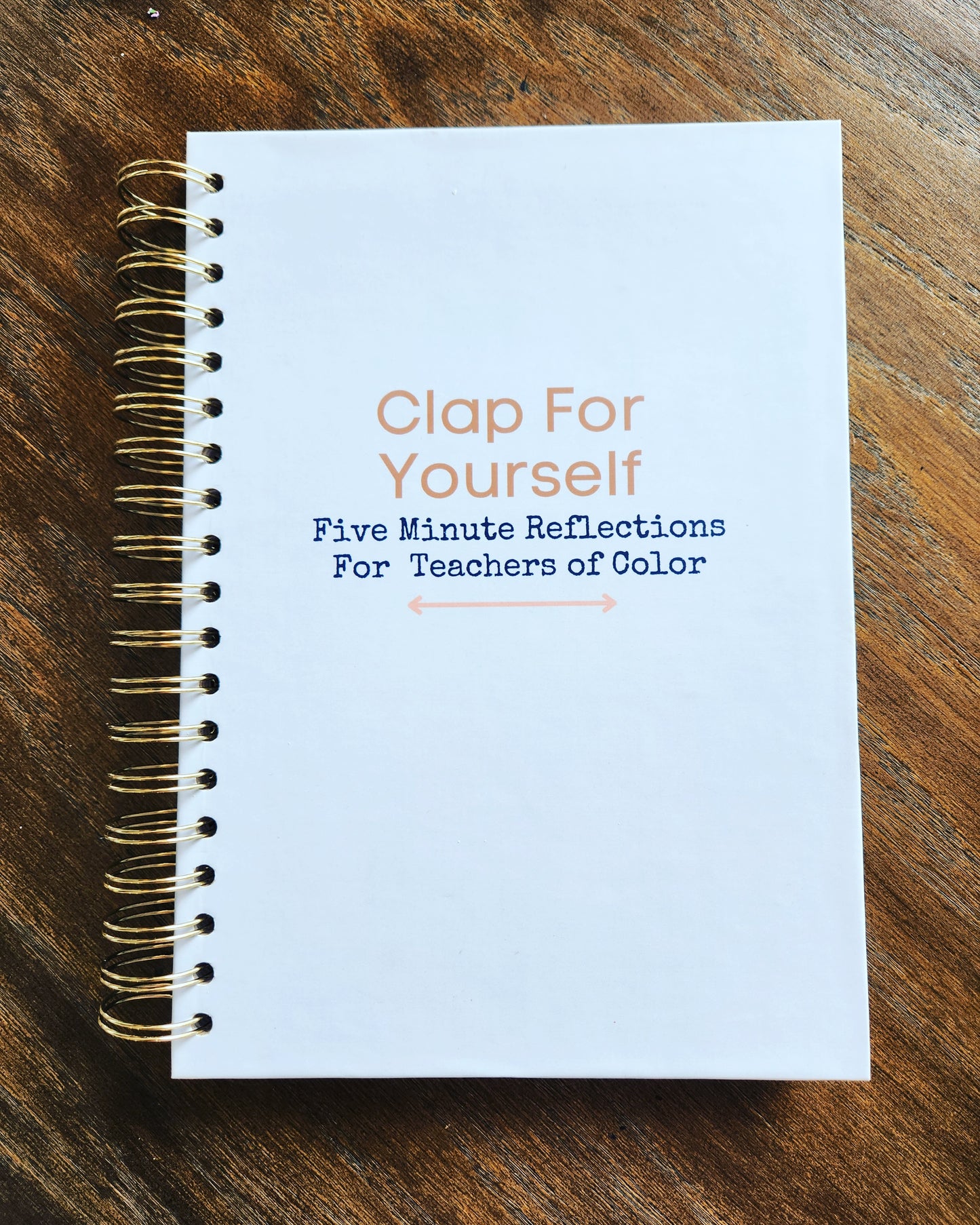 Clap For Yourself: 5 Minute Reflections for Teachers of Color (Hard Copy)
