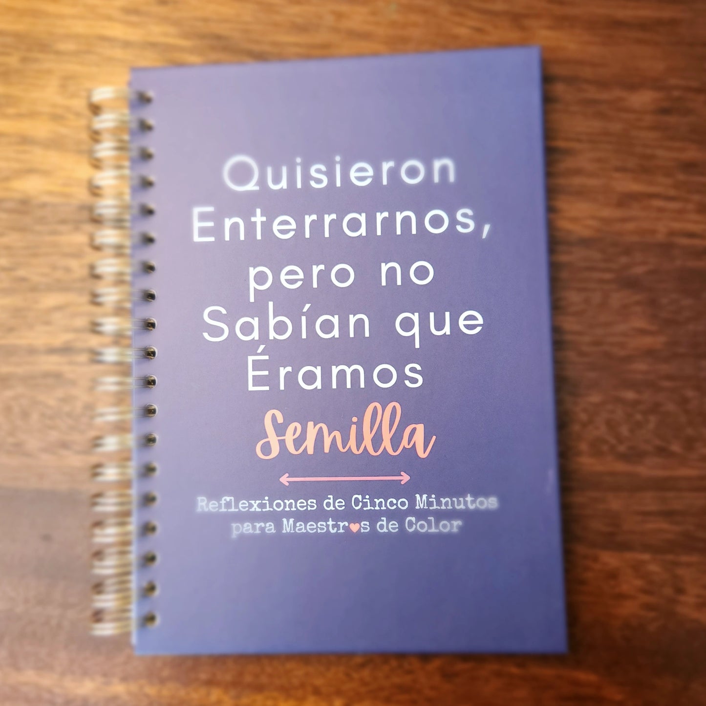 Quisieron Enterrarnos, pero no Sabían que Éramos Semilla; Reflexiones de Cinco Minutos Para Maestros de Color